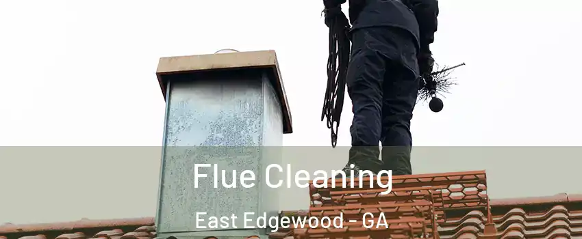 Flue Cleaning East Edgewood - GA