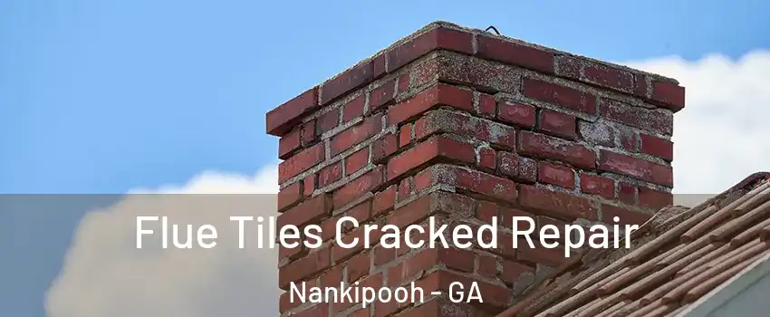 Flue Tiles Cracked Repair Nankipooh - GA