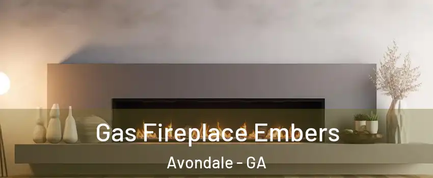 Gas Fireplace Embers Avondale - GA