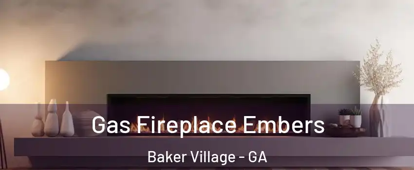 Gas Fireplace Embers Baker Village - GA