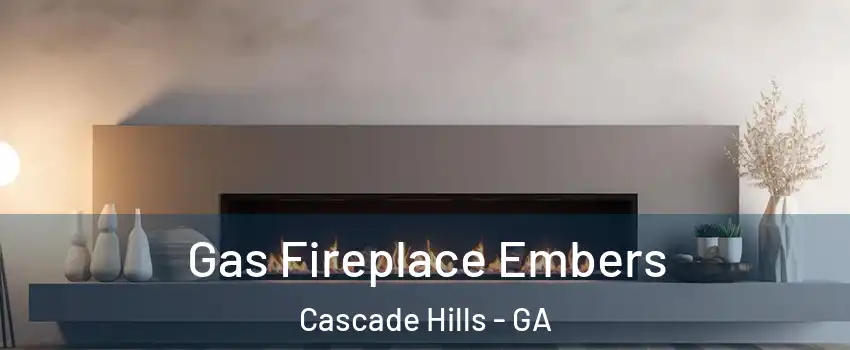 Gas Fireplace Embers Cascade Hills - GA