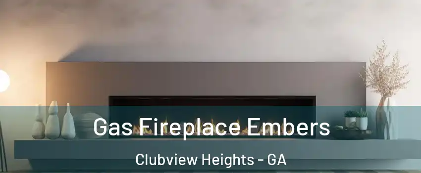 Gas Fireplace Embers Clubview Heights - GA