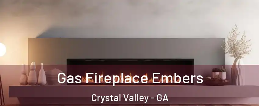 Gas Fireplace Embers Crystal Valley - GA