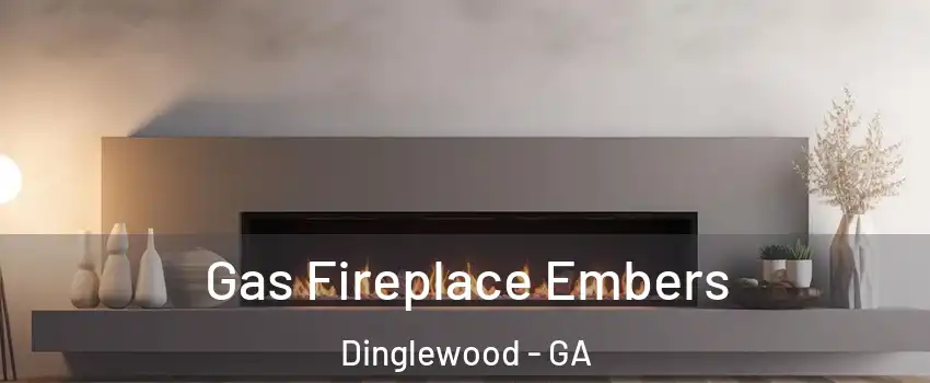 Gas Fireplace Embers Dinglewood - GA
