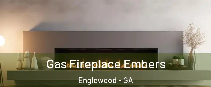 Gas Fireplace Embers Englewood - GA