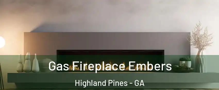 Gas Fireplace Embers Highland Pines - GA