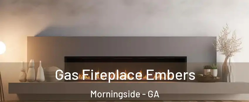 Gas Fireplace Embers Morningside - GA