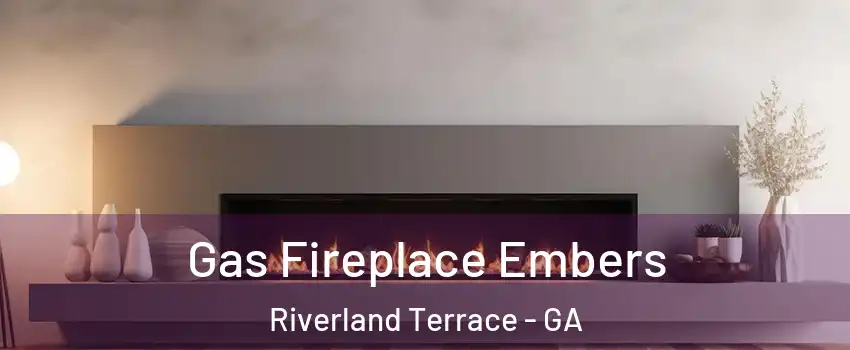 Gas Fireplace Embers Riverland Terrace - GA
