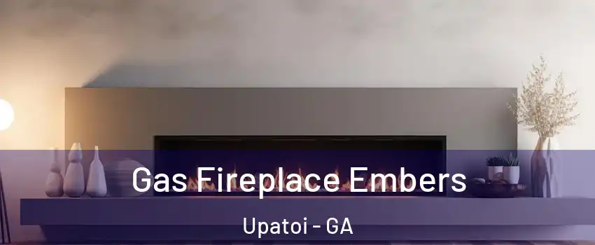 Gas Fireplace Embers Upatoi - GA