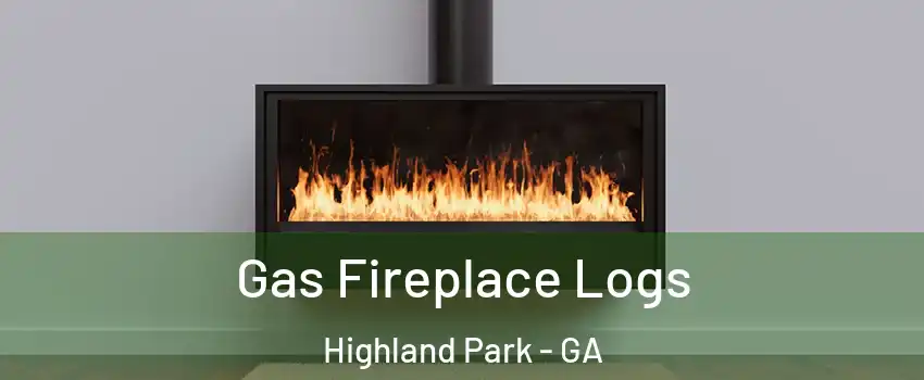 Gas Fireplace Logs Highland Park - GA