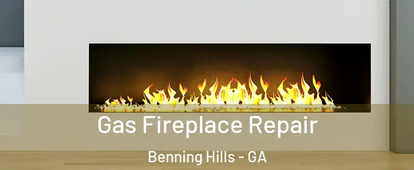 Gas Fireplace Repair Benning Hills - GA
