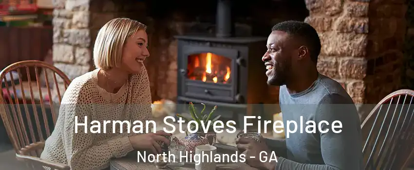 Harman Stoves Fireplace North Highlands - GA
