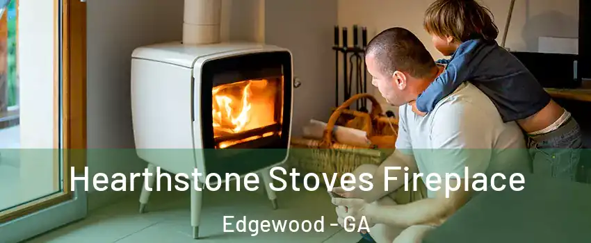 Hearthstone Stoves Fireplace Edgewood - GA