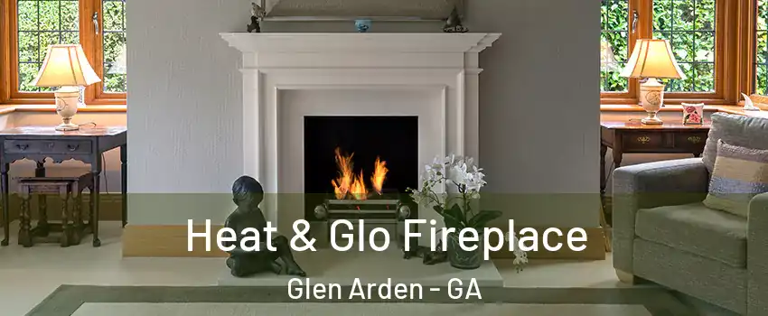 Heat & Glo Fireplace Glen Arden - GA