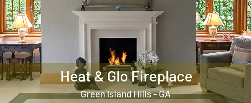 Heat & Glo Fireplace Green Island Hills - GA