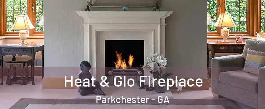 Heat & Glo Fireplace Parkchester - GA