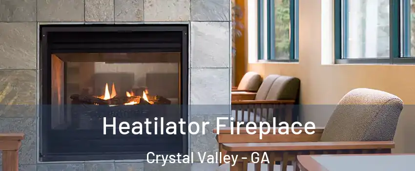 Heatilator Fireplace Crystal Valley - GA