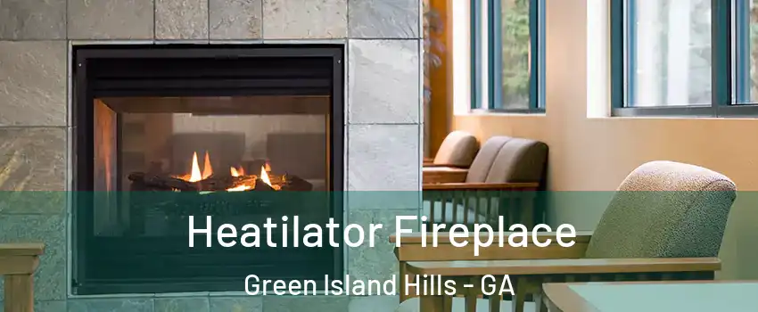 Heatilator Fireplace Green Island Hills - GA
