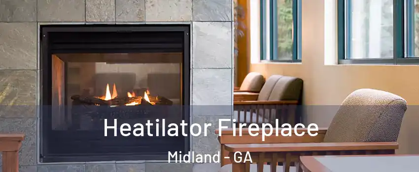 Heatilator Fireplace Midland - GA