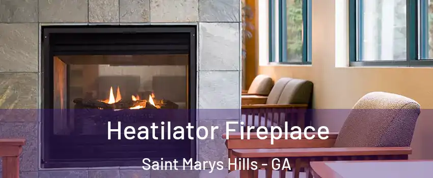 Heatilator Fireplace Saint Marys Hills - GA