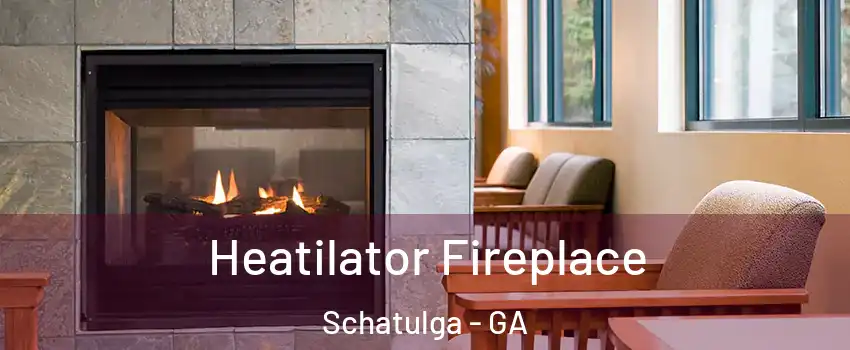Heatilator Fireplace Schatulga - GA