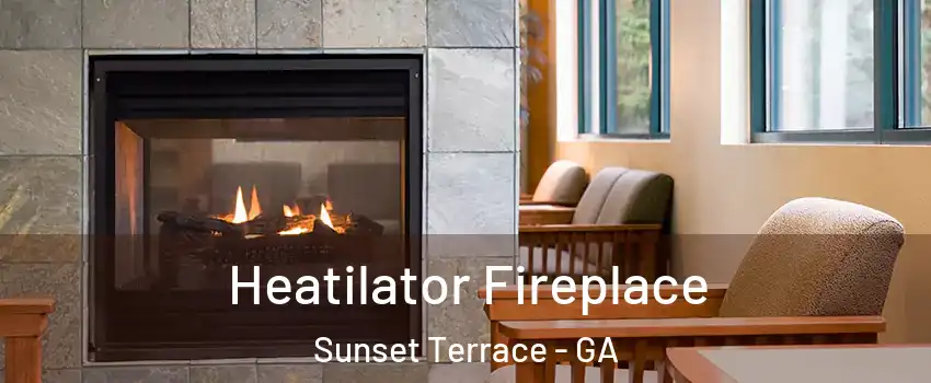 Heatilator Fireplace Sunset Terrace - GA