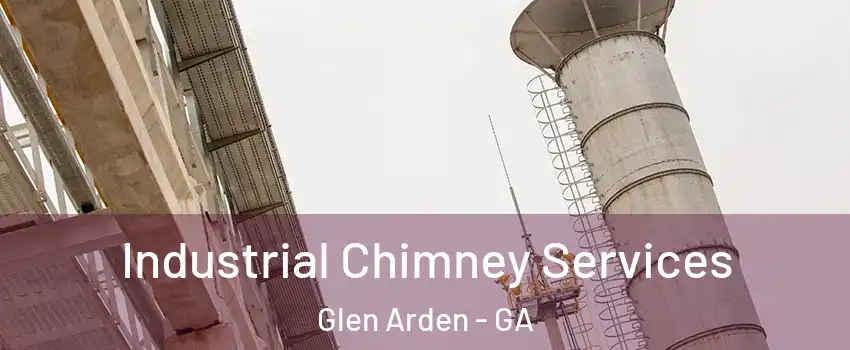 Industrial Chimney Services Glen Arden - GA