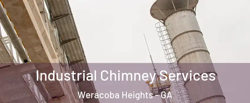 Industrial Chimney Services Weracoba Heights - GA