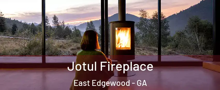 Jotul Fireplace East Edgewood - GA