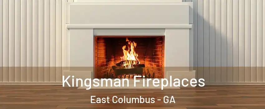 Kingsman Fireplaces East Columbus - GA