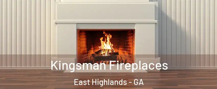 Kingsman Fireplaces East Highlands - GA