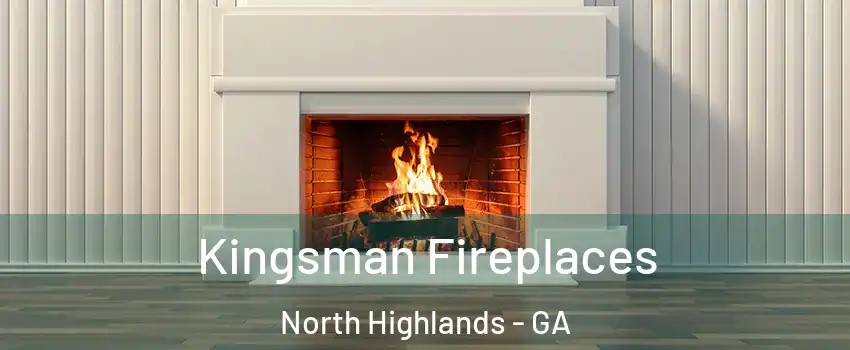 Kingsman Fireplaces North Highlands - GA