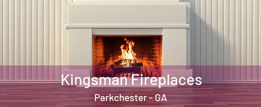Kingsman Fireplaces Parkchester - GA
