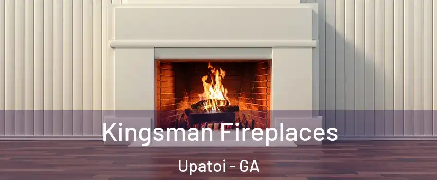Kingsman Fireplaces Upatoi - GA