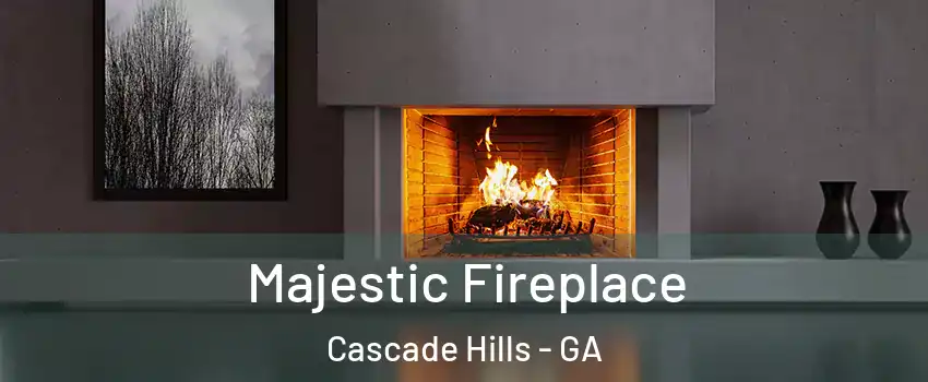 Majestic Fireplace Cascade Hills - GA