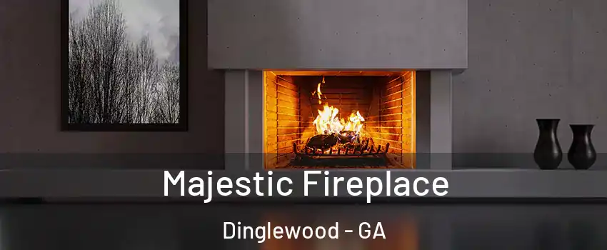 Majestic Fireplace Dinglewood - GA