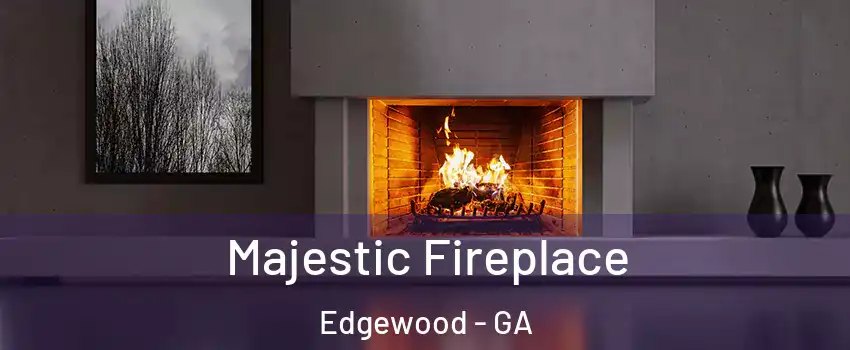 Majestic Fireplace Edgewood - GA