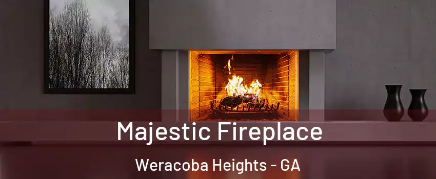 Majestic Fireplace Weracoba Heights - GA