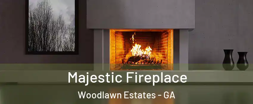 Majestic Fireplace Woodlawn Estates - GA