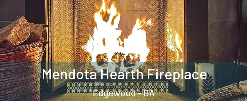 Mendota Hearth Fireplace Edgewood - GA