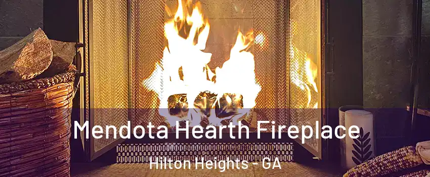 Mendota Hearth Fireplace Hilton Heights - GA