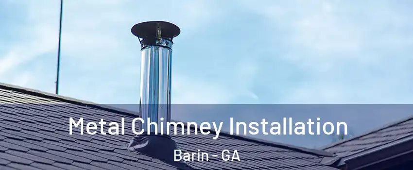 Metal Chimney Installation Barin - GA