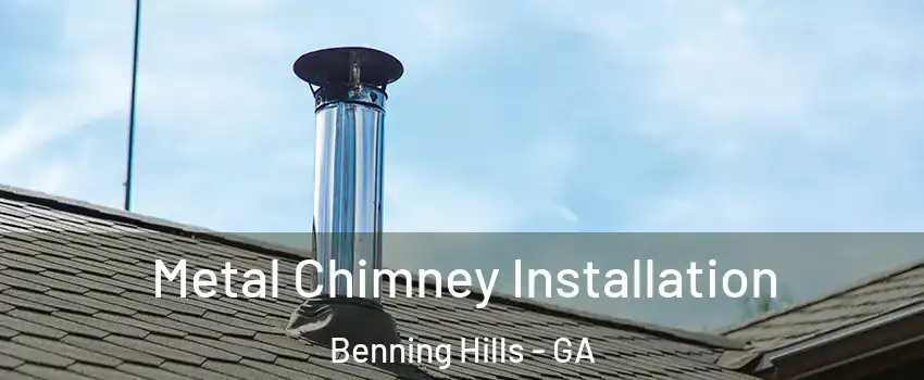 Metal Chimney Installation Benning Hills - GA