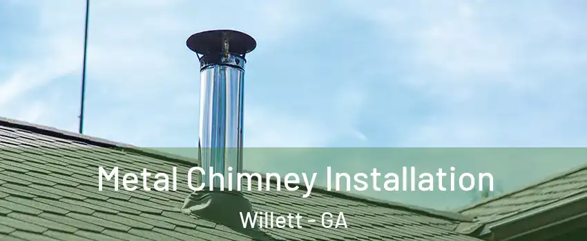 Metal Chimney Installation Willett - GA