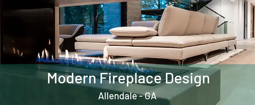 Modern Fireplace Design Allendale - GA