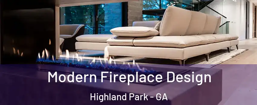 Modern Fireplace Design Highland Park - GA