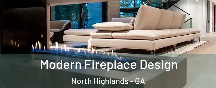Modern Fireplace Design North Highlands - GA