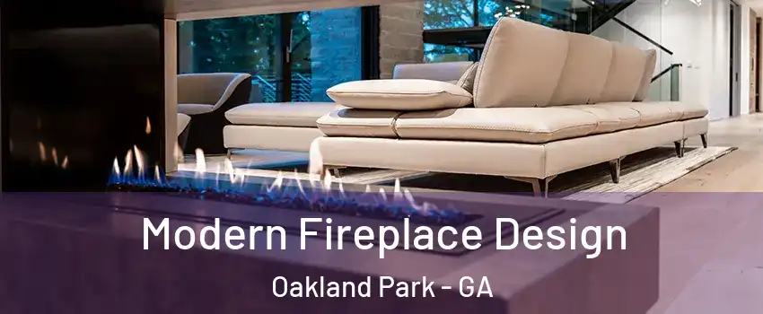 Modern Fireplace Design Oakland Park - GA