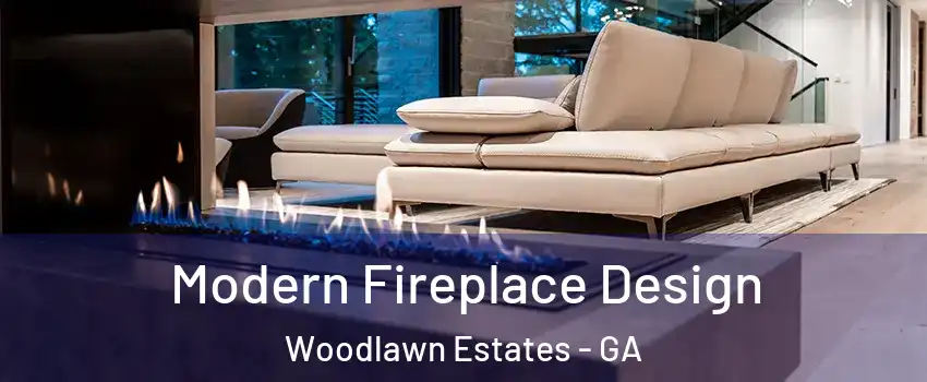 Modern Fireplace Design Woodlawn Estates - GA