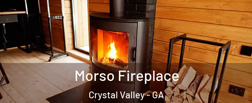Morso Fireplace Crystal Valley - GA